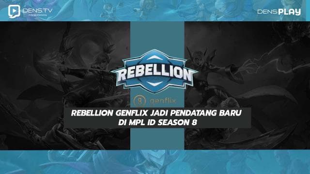 Rebellion Genflix jadi pendatang baru di MPL ID Season 8