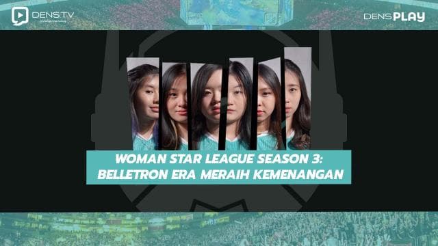 Woman Star League Season 3: Belletron Era Meraih Kemenangan !