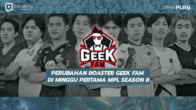Perubahan Roaster Geek Fam di Minggu Pertama MPL Season 8