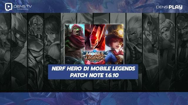 Nerf Hero di Mobile Legends Patch Note 1.6.10