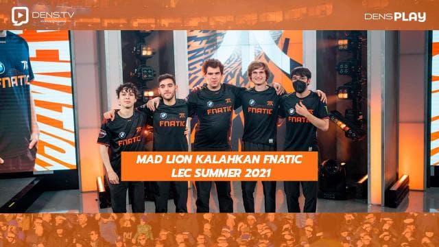 MAD LION KALAHKAN FNATIC LEC Summer 2021