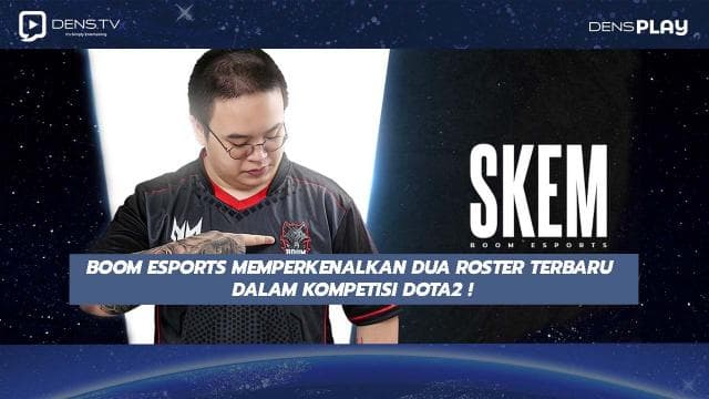 BOOM Esports Memperkenalkan Dua Roster Terbaru Dalam Kompetisi Dota2 !