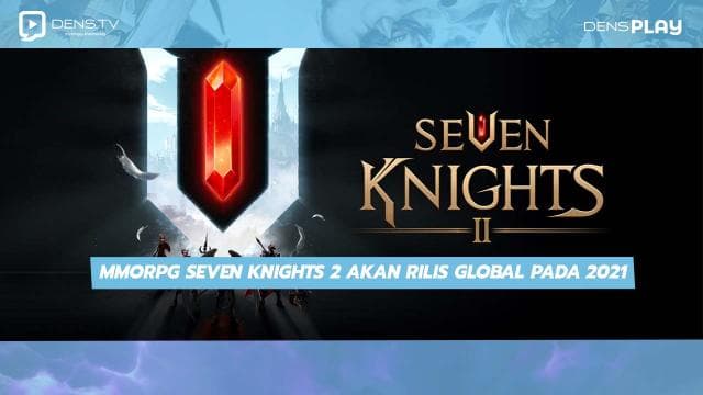 MMORPG Seven Knights 2 Akan Rilis Global Pada 2021