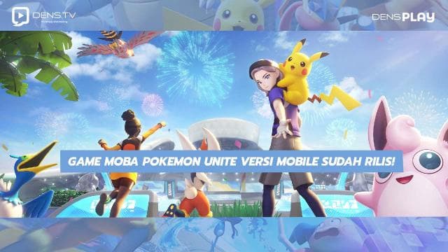 Game MOBA Pokemon Unite Versi Mobile Sudah Rilis !