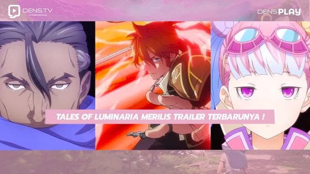 Tales of Luminaria Merilis Trailer Terbarunya !