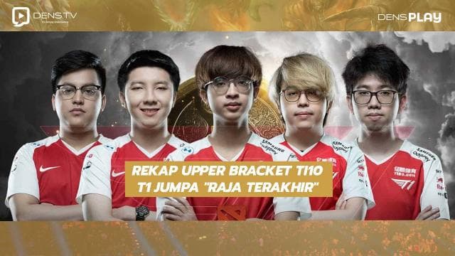 Rekap Upper Bracket TI10, T1 Jumpa "Raja Terakhir"