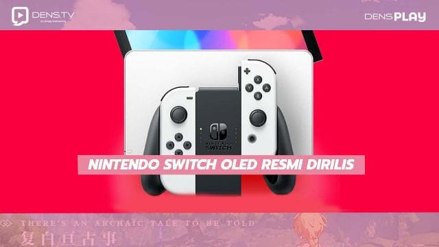 Nintendo Switch OLED Resmi Dirilis