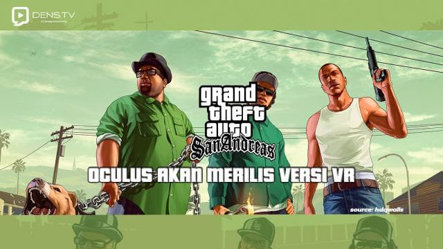 Oculus akan Merilis Game GTA: San Andreas Versi VR