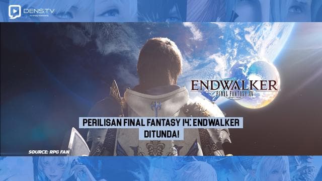 Perilisan Final Fantasy 14: Endwalker ditunda!