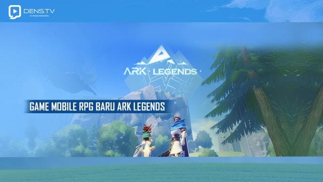 Game Mobile RPG Baru Ark Legends