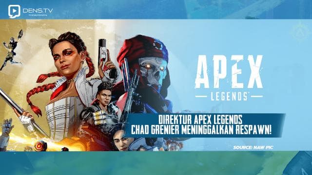 Direktur Apex Legends Chad Grenier Meninggalkan Respawn!
