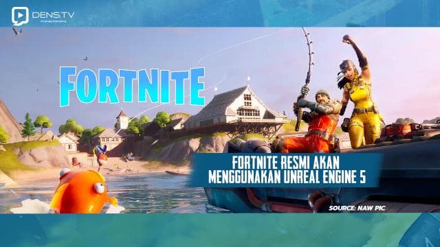 Fortnite Resmi Akan Menggunakan Unreal Engine 5