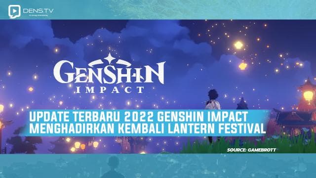 Update Terbaru 2022 Genshin Impact Menghadirkan Kembali Lantern Festival