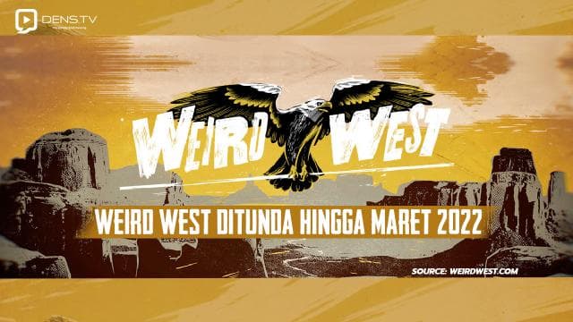 Weird West Ditunda Hingga Maret 2022