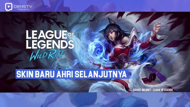 Bocoran Skin Ahri Selanjutnya di Wild Rift!