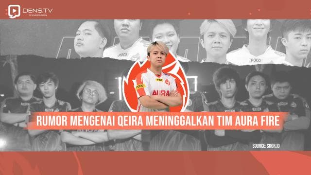 Rumor Mengenai Qeira Meninggalkan Tim AURA Fire