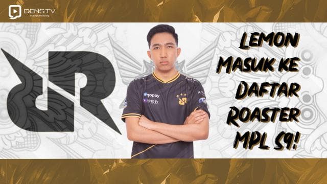 Lemon Masuk ke Daftar Roaster MPL S9!