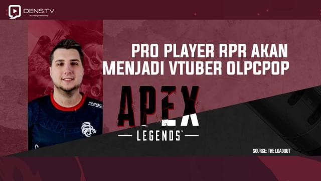 Pro Player APEX Legends rpr akan Menjadi VTuber