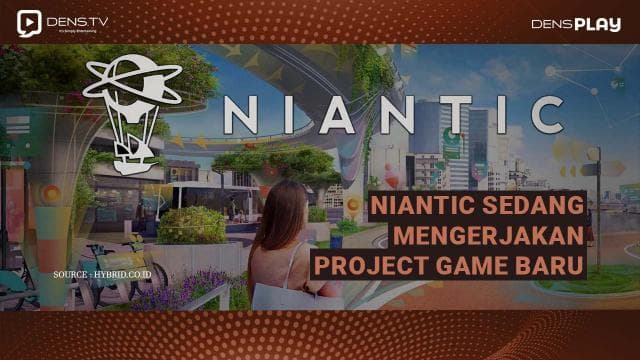 Niantic Sedang Mengerjakan Project Game Baru Game