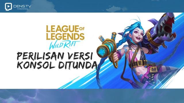 Perilisan League Of Legends: Wild Rift 2022 Versi Konsol Ditunda!