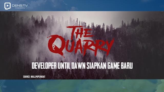 Developer Until Dawn Siapkan Game Baru Berjudul the Quarry