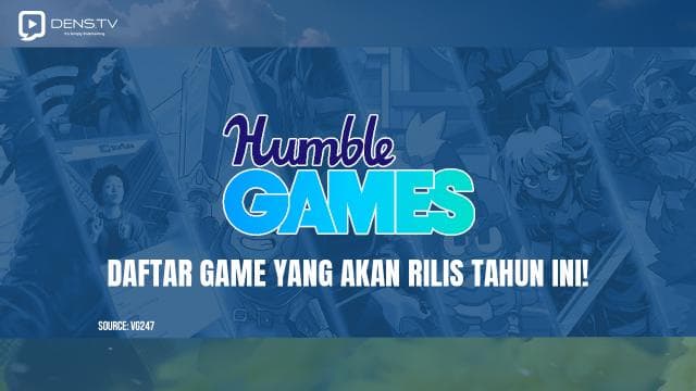 Humble Games Mengumumkan Daftar Game yang Akan Rilis Tahun ini!