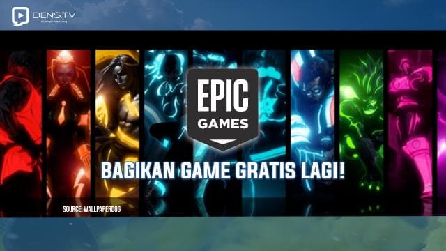 Epic Games Bagikan Game Gratis Lagi!