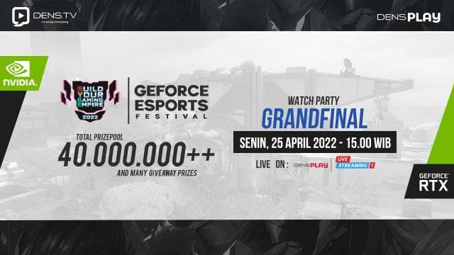 Saksikan Final Day BYGE X NVIDIA GeForce Esports Festival di DensPlay Channel