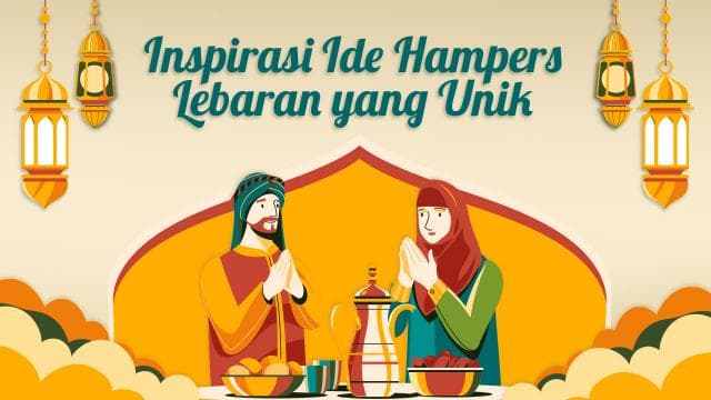 Inspirasi Isi Hampers Lebaran yang Unik
