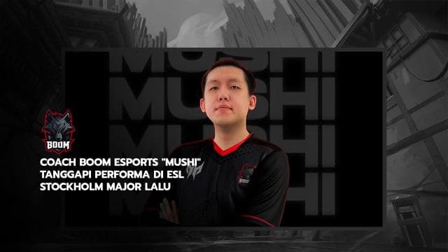 Coach BOOM Esports "Mushi" Tanggapi Performa di ESL Stockholm Major Lalu