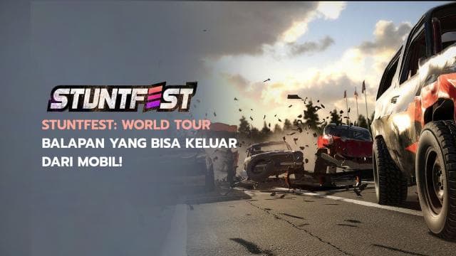 Stuntfest: World Tour - Balapan Yang Bisa Keluar Dari Mobil!