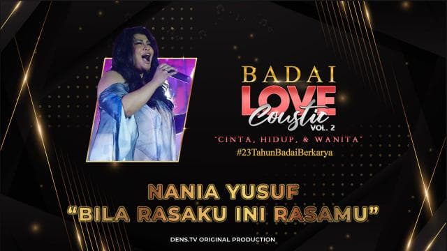 BADAILOVECOUSTIC VOL.2 “Cinta, Hidup dan Wanita” : Nania Yusuf - Bila Rasaku Ini Rasamu