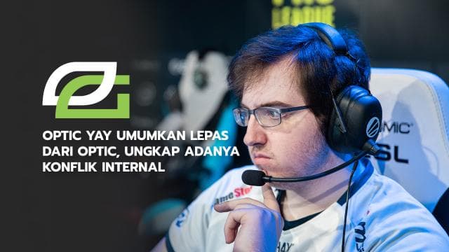 OpTic Yay Umumkan Lepas Dari Optic, Ungkap Adanya Konflik Internal