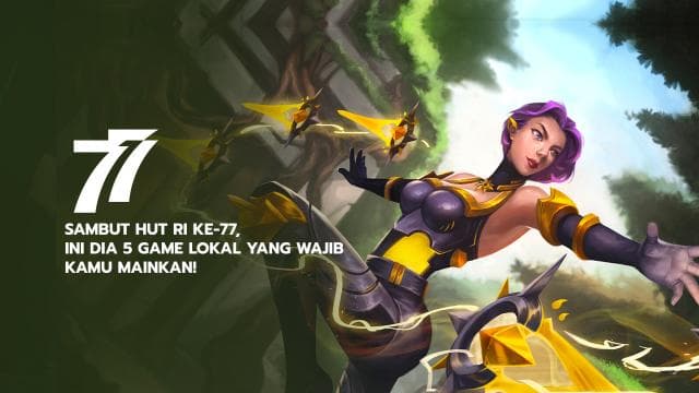 Sambut HUT RI Ke-77, Ini Dia 5 Game Lokal Yang Wajib Kamu Mainkan!