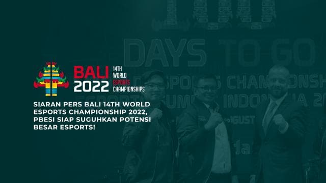 SIARAN PERS - 100 HARI MENUJU INDONESIA ESPORTS SUMMIT: BALI 14th WORLD ESPORTS CHAMPIONSHIP 2022, PBESI SIAP SUGUHKAN POTENSI BESAR ESPORTS!