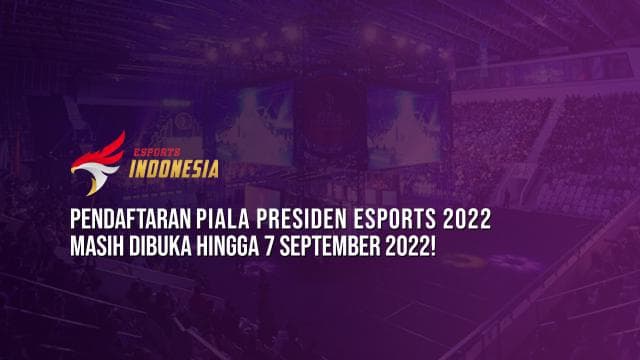 PENDAFTARAN PIALA PRESIDEN ESPORTS 2022 MASIH DIBUKA HINGGA  7 SEPTEMBER 2022!
