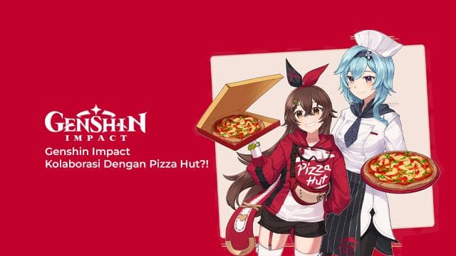 Genshin Impact Kolaborasi Dengan Pizza Hut?!