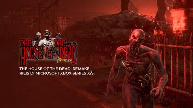 The House of The Dead: Remake Rilis di Microsoft Xbox Series X/S!
