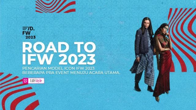 Road To IFW 2023: Pencarian Model Icon IFW 2023, dan Beberapa Pra Event Menuju Acara Utama