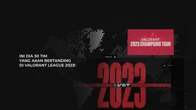 Ini dia 30 tim yang akan bertanding di Valorant League 2023!