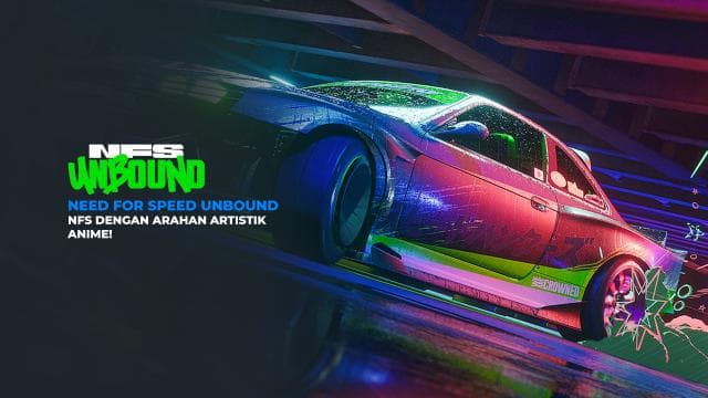 Need For Speed Unbound - NFS Dengan Arahan Artistik Anime!