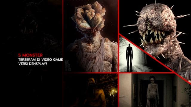 5 Monster Terseram di Video Game Versi DensPlay!