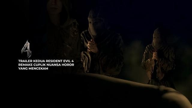 Trailer Kedua Resident Evil 4 Remake Cuplik Nuansa Horor yang Mencekam!