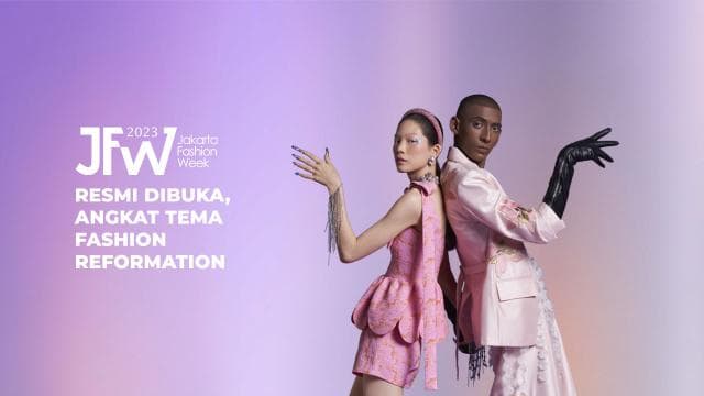 Jakarta Fashion Week 2023 Resmi dibuka, Angkat Tema Fashion Reformation