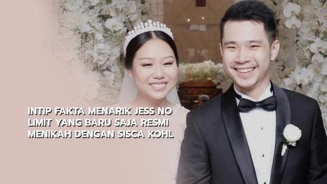INTIP FAKTA MENARIK JESS NO LIMIT YANG BARU SAJA RESMI MENIKAH DENGAN SISCA KOHL