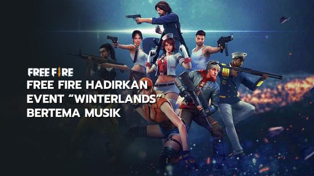 FREE FIRE HADIRKAN EVENT “WINTERLANDS” BERTEMA MUSIK