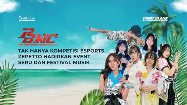 PBNC2022: TAK HANYA KOMPETISI ESPORTS, ZEPETTO HADIRKAN EVENT SERU DAN FESTIVAL MUSIK