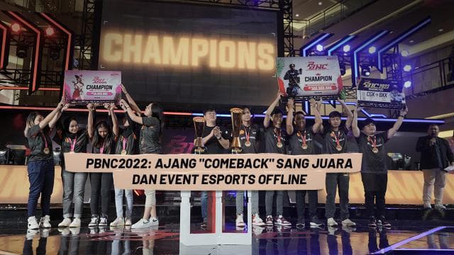 PBNC2022: Ajang "Comeback" Sang Juara dan Event Esports Offline