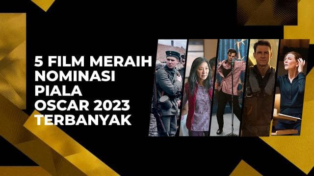 5 Film Meraih Nominasi Piala Oscar 2023 Terbanyak
