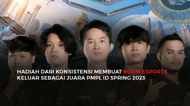 HADIAH DARI KONSISTENSI MEMBUAT BOOM ESPORTS KELUAR SEBAGAI JUARA PMPL ID SPRING 2023